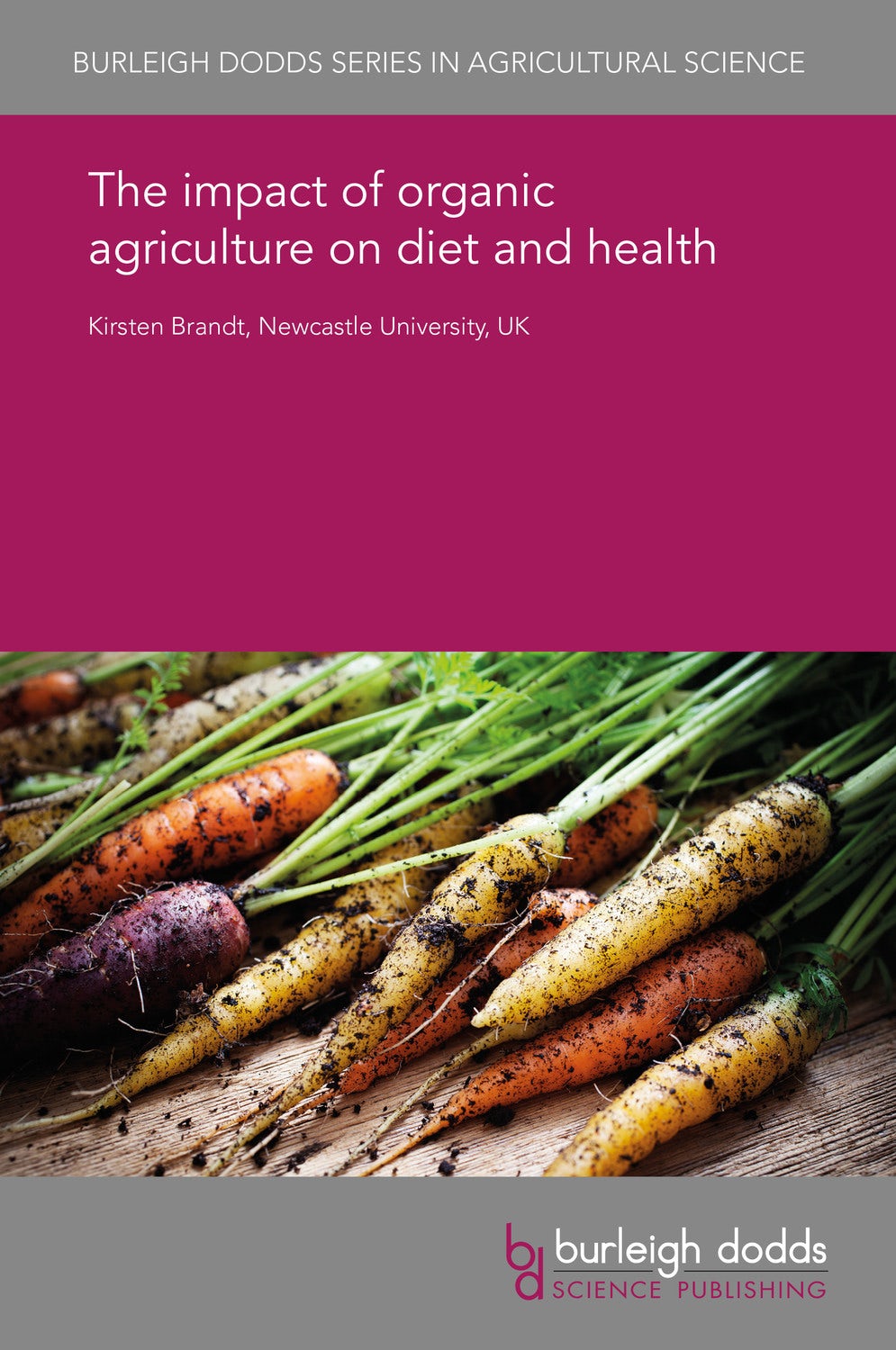 Book cover image for The impact of organic agriculture on diet and health ISBN: 9781838796617